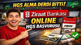 HGS Alma Derdi Bitti! Ziraat Bankası Online HGS Başvurusu Nasıl Yapılı