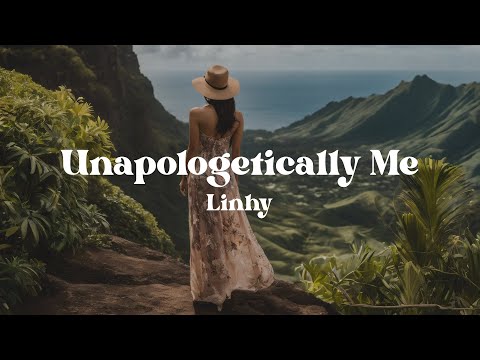 Unapologetically Me - Linhy (Lyrics) | Break Free | A Powerful Song About Self-Love & Confidence