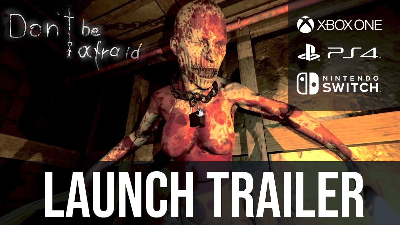 Don't Be Afraid console launch trailer teaser
