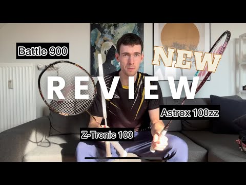 Comparing Astrox 100zz vs Battle900 vs Z-Tronic 100