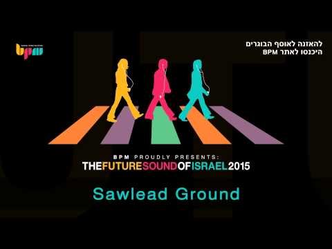 The Future Sound of Israel - Sawlead Ground - Your Fortune