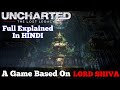 Uncharted : The Lost Legacy Full Story Explained in Hindi | Game based on Hinduism #Gamesneverend