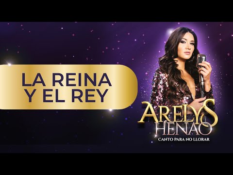 La Reina y el Rey - Arelys Henao (Letra/Lyrics) | Caracol TV