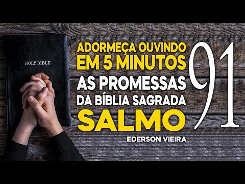 ADORMEÇA EM 5 MINUTOS OUVINDO AS PROMESSAS DA BÍBLIA - ORAÇÃO  DO SALMO 91