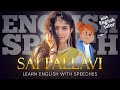 ENGLISH SPEECH LEARN ENGLISH With SAI PALLAVI