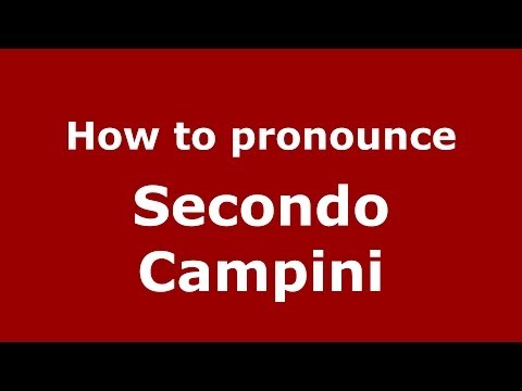 How to pronounce Secondo Campini (Italian/Italy) - PronounceNames.com