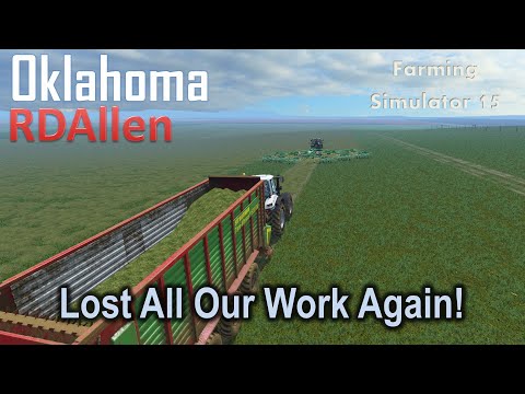 Lost All Our Work Again! | E32 Oklahoma | Farming Simulator 15