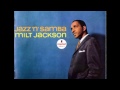 Slowly -  Milt Jackson