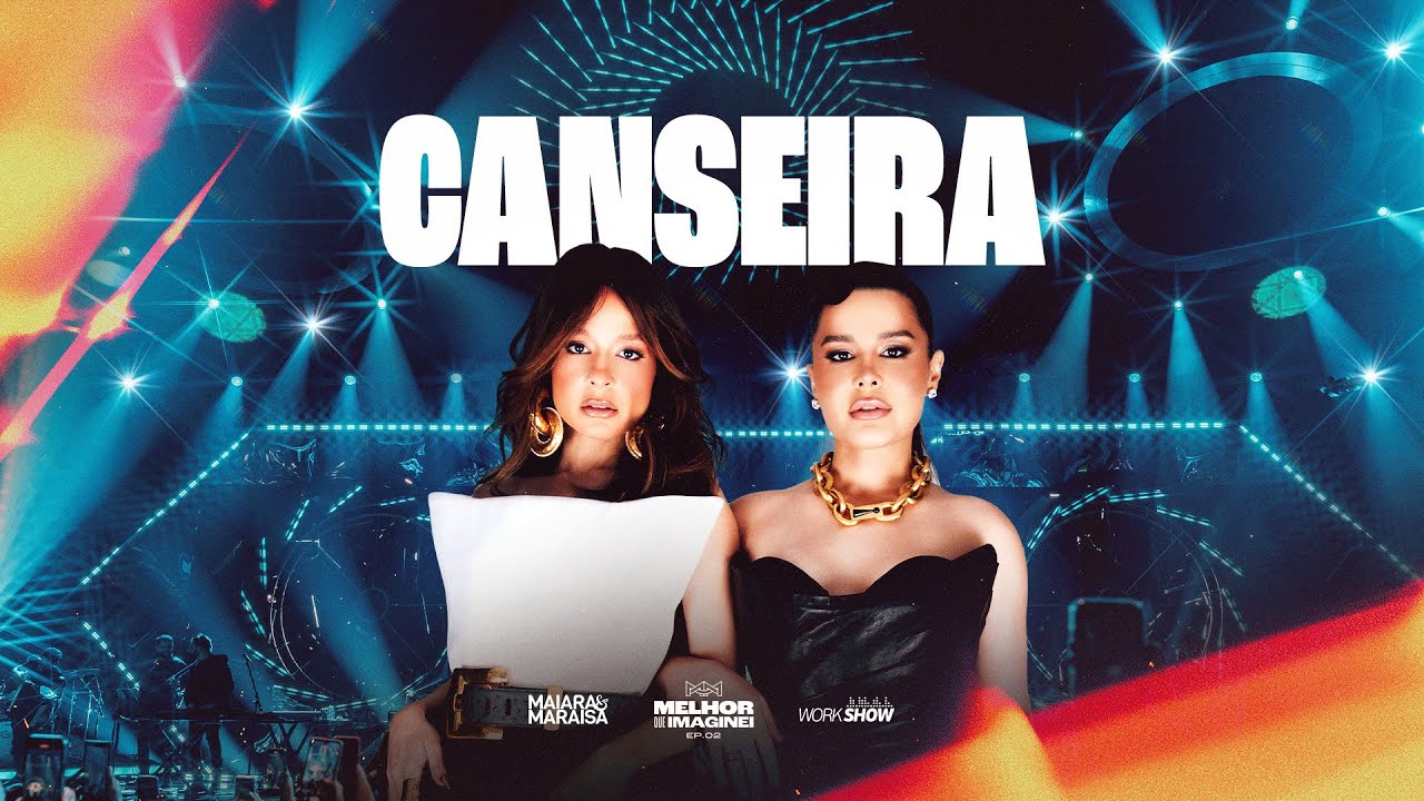 Maiara & Maraisa - CANSEIRA | MELHOR QUE IMAGINEI