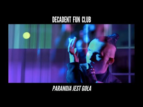Decadent Fun Club - Paranoja jest goła (Official Video)