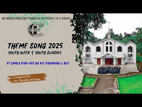 KI SAMLA KIBA IAID HA KA JINGMANG U BLEI | THEME SONG | YOUTH WEEK & YOUTH SUNDAY 2025