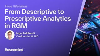From Descriptive to Prescriptive Analytics in RGM | Buynomics Webinar