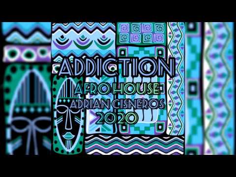 A D D I C T I O N  Set Afro House Venezuela 2020  Adrian Cisneros