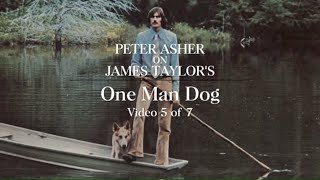 James Taylor - One Man Dog (Peter Asher Interview #5)