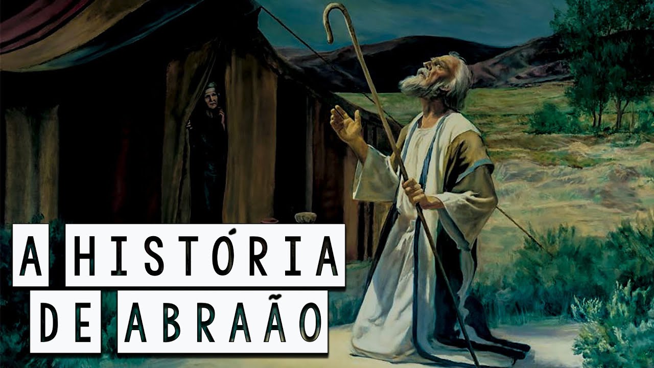 Abraão: A História do Grande Patriarca da Cultura Judaico-Cristã - Histórias Bíblicas