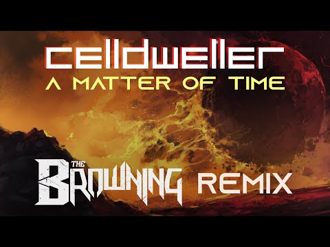 Video thumbnail for A Matter of Time [The Browning Remix]