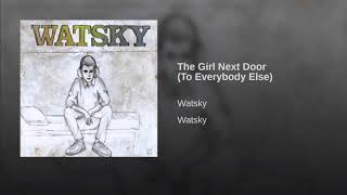 Watsky - The Girl Next Door (To Everybody Else) Clean Version