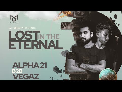 LA FORESTA PRESENTS LOST IN THE ETERNAL - ALPHA21 B2B VegaZ