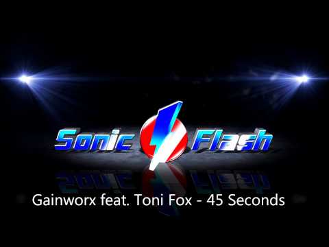 Gainworx feat. Toni Fox - 45 Seconds (Dual Playaz Remix)