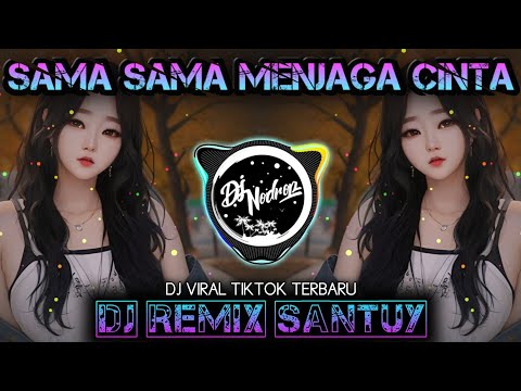 Dj Sama Sama Menjaga Cinta - Genggam Erat Tanganku Tetaplah Bersamaku • Dj Santuy PullBass