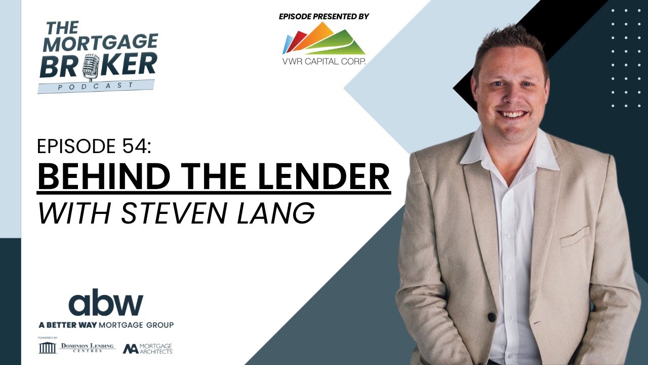BEHIND THE LENDER with VWR Capital Corp.'s Steven Lang | #54 | Mortgage Broker Podcast