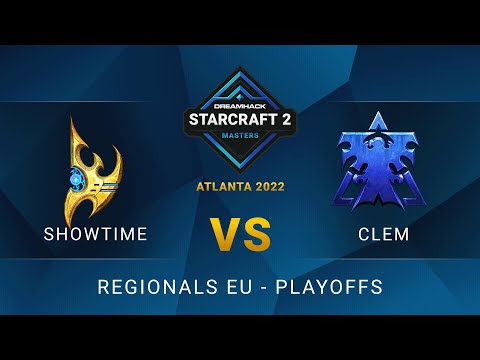 SC2 - ShoWTimE vs Clem - DreamHack SC2 Masters: Atlanta 2022 - Playoffs - EU