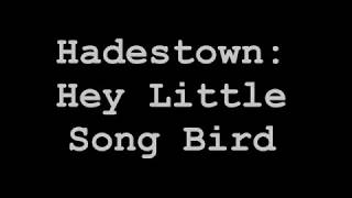 Hadestown Hey Little Song Bird Lyrics