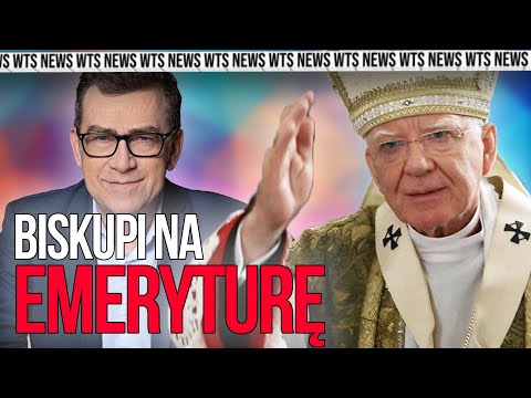 KWATERA GŁÓWNA USA W POLSCE A BISKUPI IDĄ NA EMERYTURĘ | WTS #194