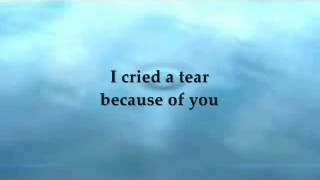 ♫ I cried a tear
