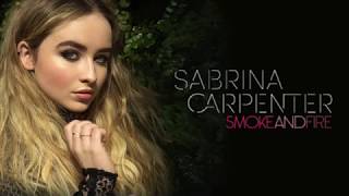 Smoke and Fire lyrics ~ Sabrina Carpenter