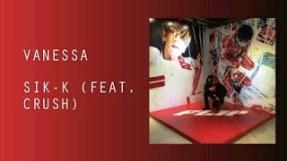 [SUB ESPAÑOL] Sik-K - Vanessa (Feat. Crush)