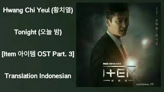 Hwang Chi Yeul (황치열) – Tonight (오늘 밤) Lyrics HAN-ROM-INDO Item 아이템 OST Part. 3