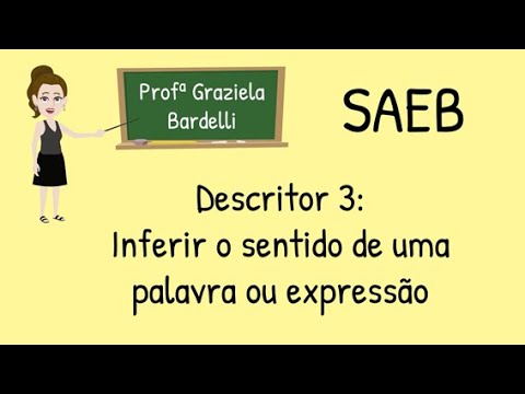 Inferir o sentido de uma palavra ou expressão -  descritor 3 do SAEB de Língua Portuguesa