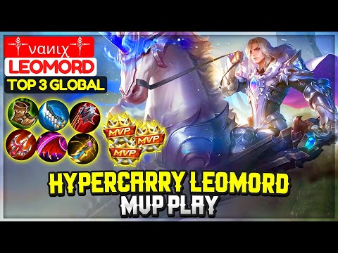 HyperCarry Leomord MVP Play [ Top 3 Global Leomord ] ༒ναиιχ༒ - Mobile Legends