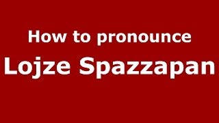 How to pronounce Lojze Spazzapan