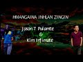 HMANGAINA INHLAN ZINGIN - Jason T Pulamte & Kim Infimate(Official Lyrics)