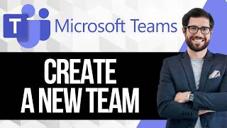 How To Create a New Team On Microsoft Teams