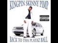 Kingpin Skinny Pimp ~ Pimpin ain't dead