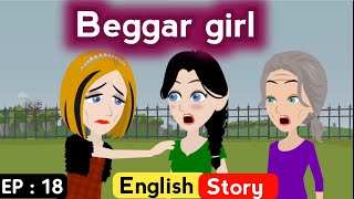Beggar girl part 18 | English story | Animated stories | Learn English | Sunshine English
