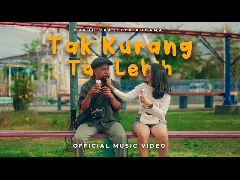 Kudamai - Tak Kurang Tak Lebih (Official music Video)