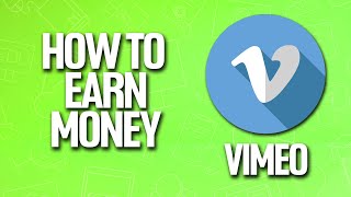 How To Earn Money In Vimeo Tutorial