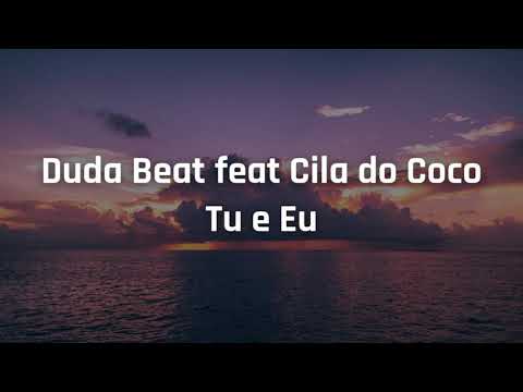 Duda Beat feat Cila do Coco - Tu e Eu [LETRA]