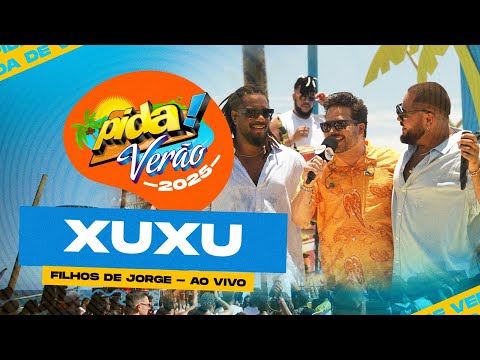 Filhos de Jorge no Pida! de Verão 2025 - XUXU