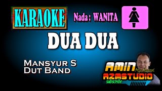 Download lagu DUA DUA || Mansyur S || KARAOKE Nada WANITA mp3 Download lagu DUA DUA || Mansyur S || KARAOKE Nada WANITA mp3