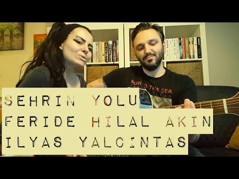 Şehrin Yolu / Feride Hilal Akın ft İlyas Yalçıntaş (akustik cover ) - Gülşah & Eser ÇOBANOĞLU