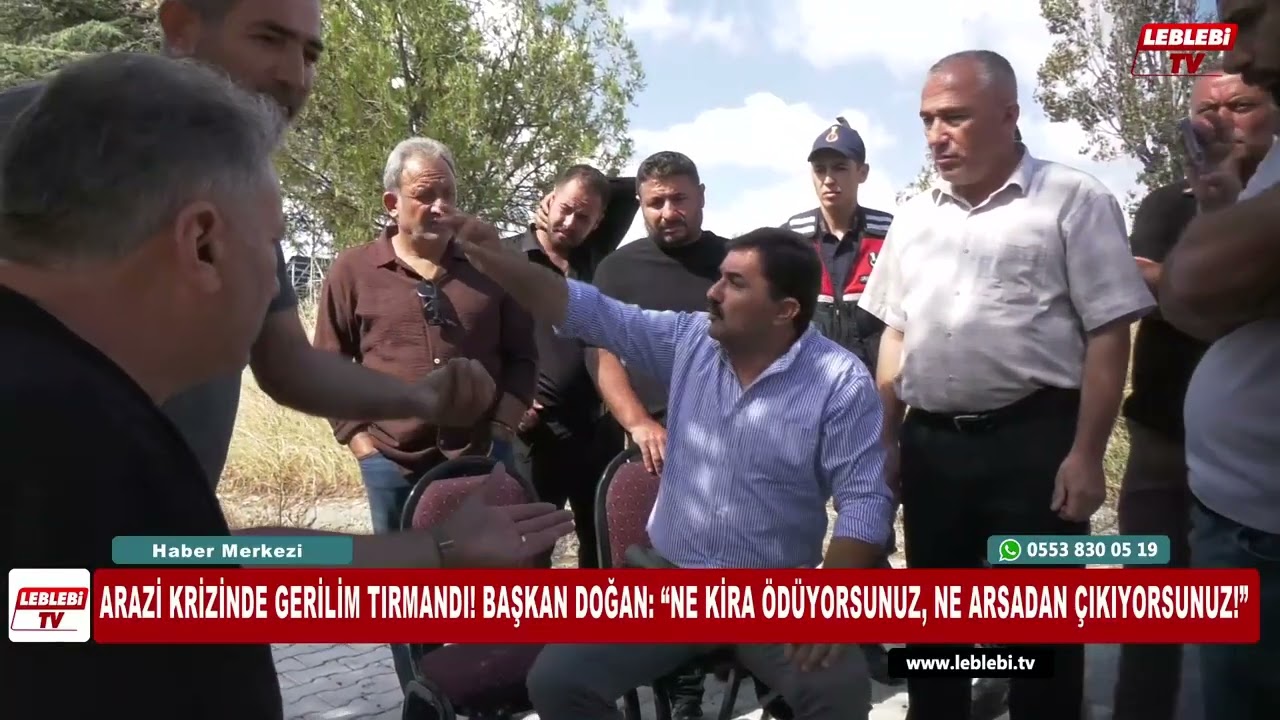 Arazi Krizinde Gerilim Tırmandı! Başkan Doğan: “Ne Kira Ödüyorsunuz, Ne Arsadan Çıkıyorsunuz!”