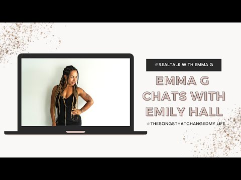 The Song that Changed My Life podcast - Emma G chats with Emily Hall