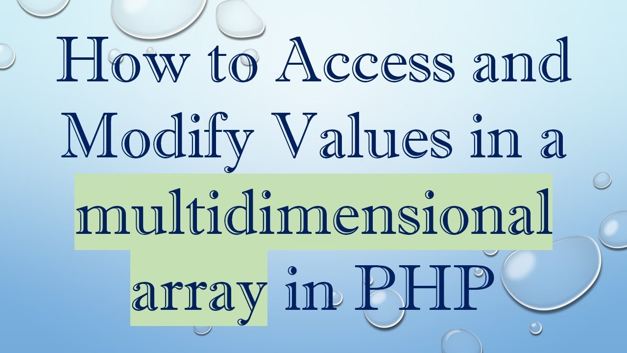 How to Access and Modify Values in a multidimensional array in PHP