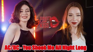 You Shook Me All Night Long (ACDC); Beatrice Florea &amp; Giulia Sirbu (Shut Up &amp; Kiss Me!)