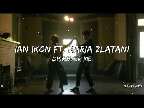 Ian Ikon - Discover Me ft. Maria Zlatani (Lyrics)